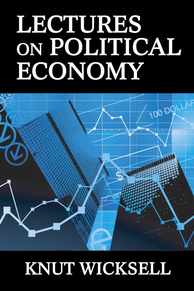 Lectures on Political Economy by Knut Wicksell